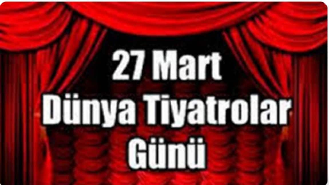 27 Mart Dünya Tiyatrolar Günü